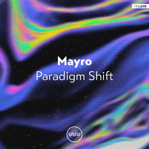 Mayro - Paradigm Shift [TFL019]